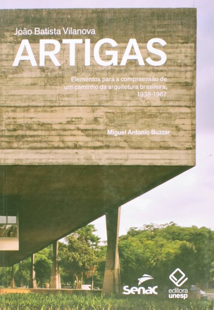 influência Vilanova Artigas arquitetura brasileira